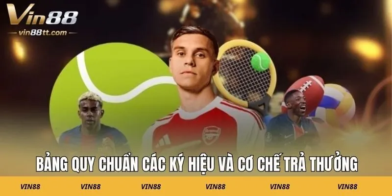 Bảng quy chuẩn các ký hiệu và cơ chế trả thưởng