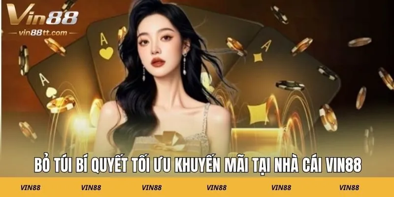 Bỏ túi bí quyết tối ưu khuyến mãi tại nhà cái Vin88