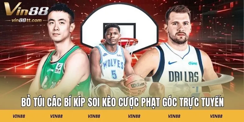 Bỏ túi các bí kíp soi kèo cược phạt góc trực tuyến