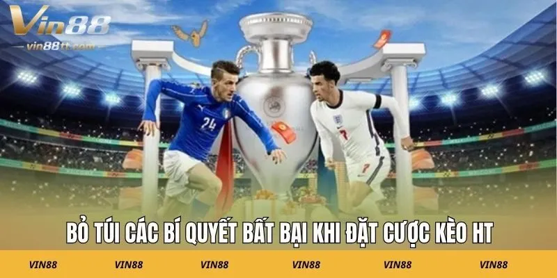 Bỏ túi các bí quyết bất bại khi đặt cược kèo HT