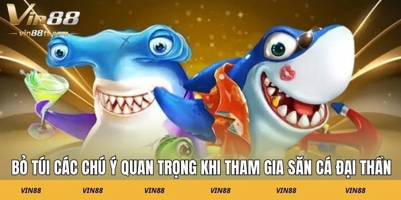 Bỏ túi các chú ý quan trọng khi tham gia săn cá Đại Thần