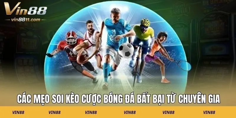 Các mẹo soi kèo cược bóng đá bất bại từ chuyên gia