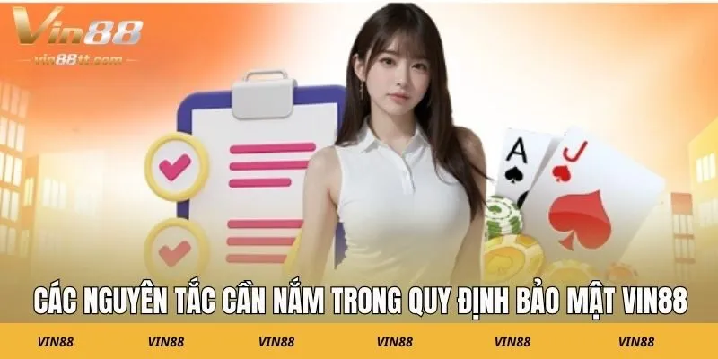 Các nguyên tắc cần nắm trong quy định bảo mật Vin88