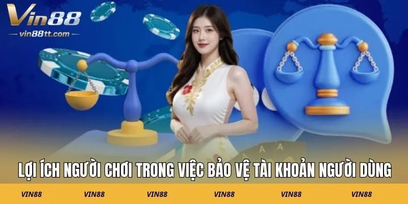 Lợi ích người chơi trong việc bảo vệ tài khoản người dùng