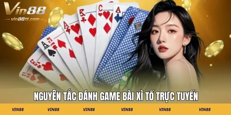 Nguyên tắc đánh game bài xì tố trực tuyến