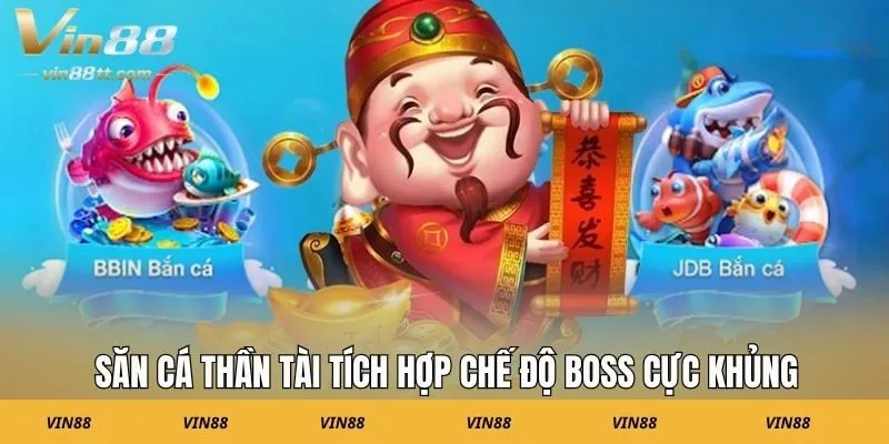 Săn cá Thần Tài tích hợp chế độ Boss cực khủng