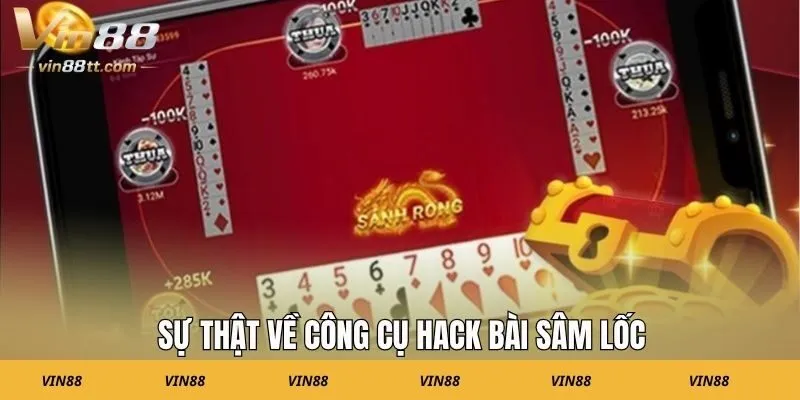 Sự thật về công cụ hack bài sâm lốc