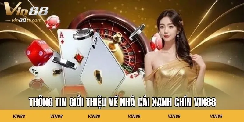 Thông tin giới thiệu về nhà cái xanh chín Vin88