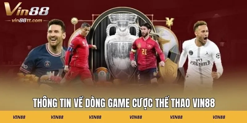 Thông tin về dòng game cược thể thao Vin88