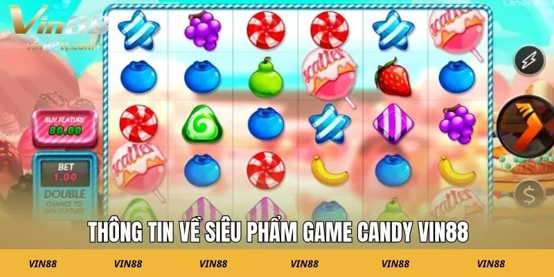 Thông tin về siêu phẩm game Candy VIN88