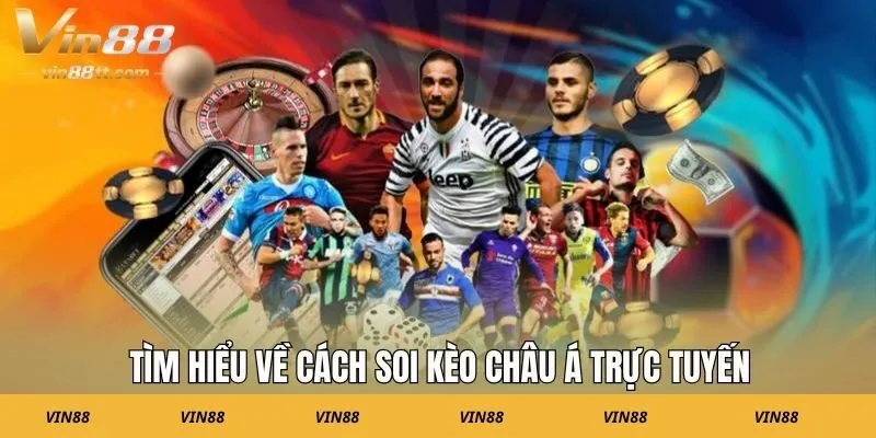 Tìm hiểu về cách soi kèo Châu Á trực tuyến